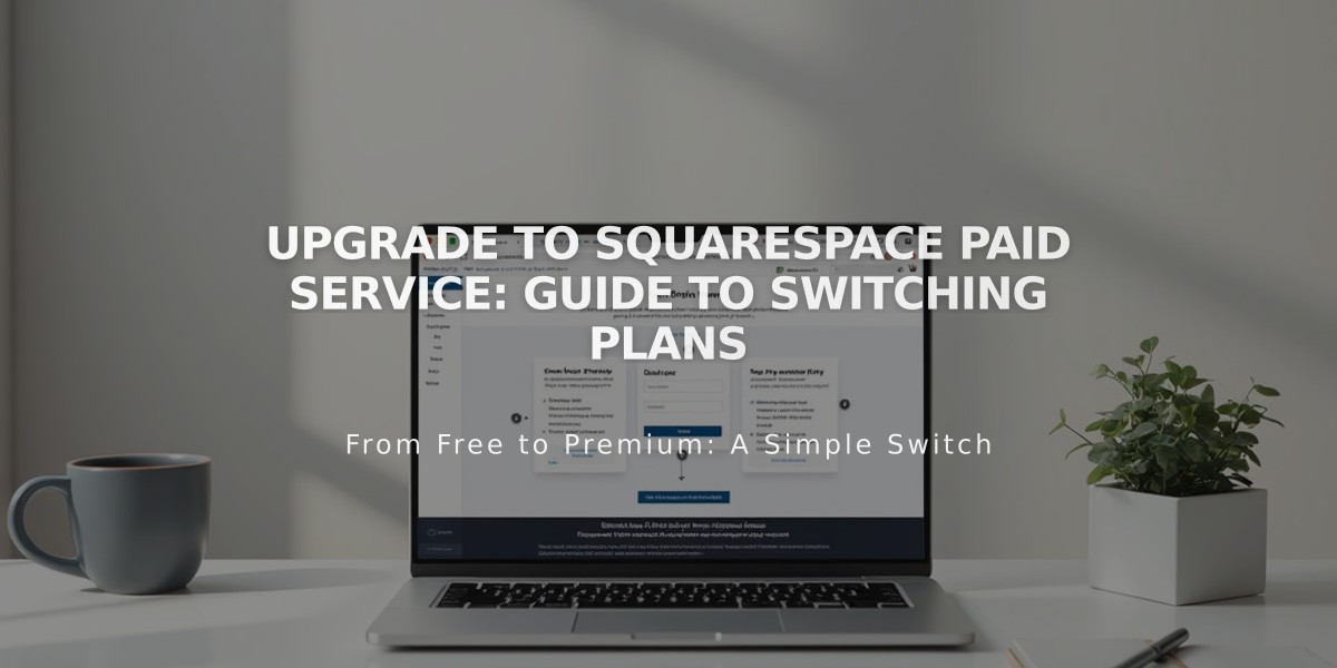 Upgrade to Squarespace Paid Service: Guide To Switching Plans