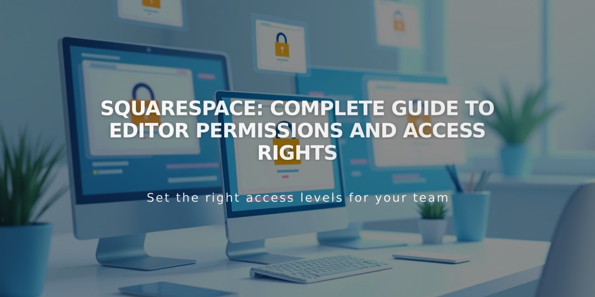 Squarespace: Complete Guide to Editor Permissions and Access Rights