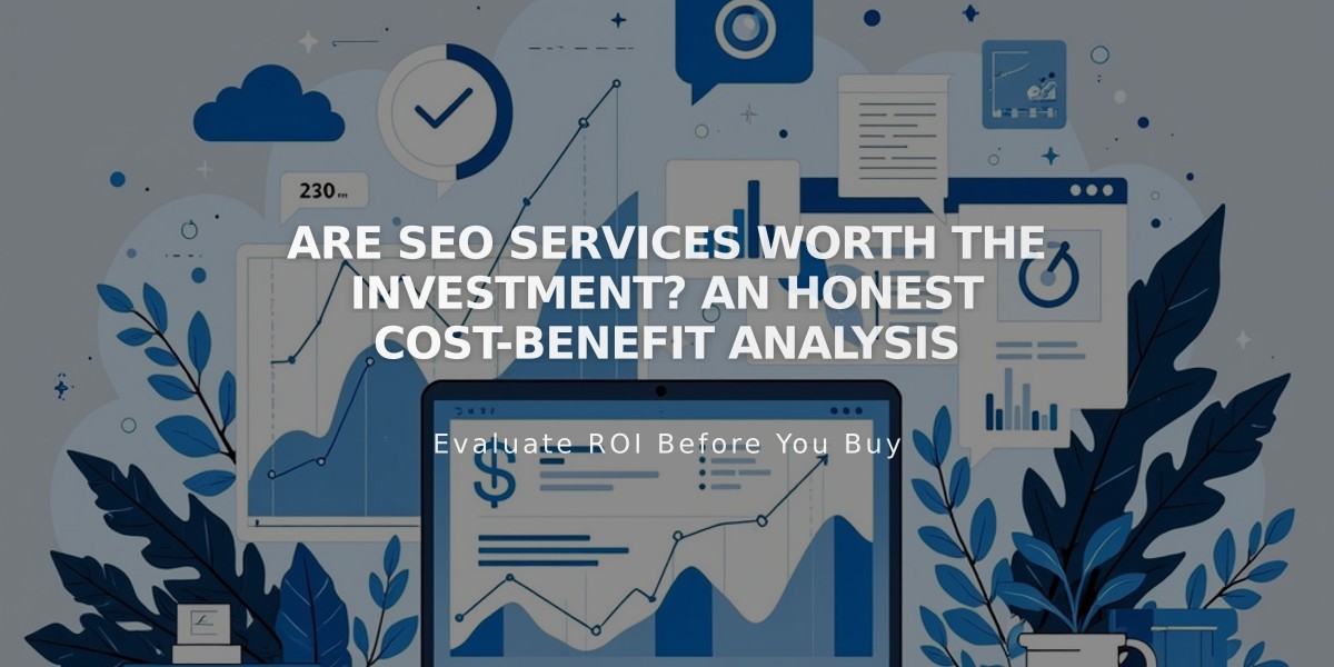 Are SEO Services Worth the Investment? An Honest Cost-Benefit Analysis