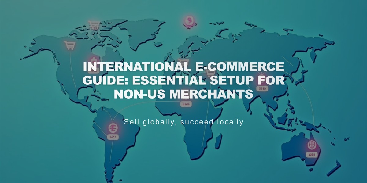 International E-commerce Guide: Essential Setup for Non-US Merchants