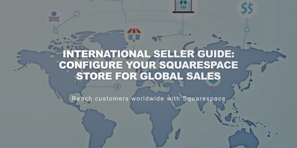 International Seller Guide: Configure Your Squarespace Store for Global Sales