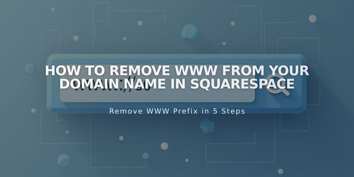 How to Remove WWW from Your Domain Name in Squarespace