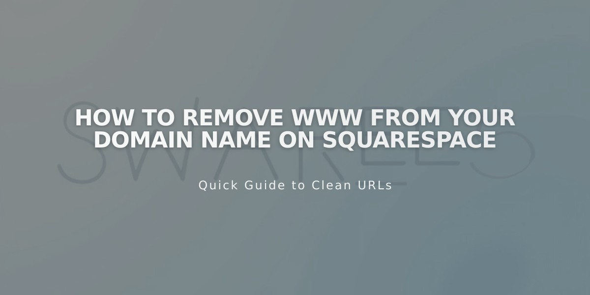 How to Remove WWW from Your Domain Name on Squarespace