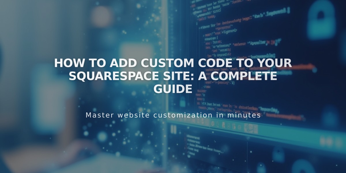 How to Add Custom Code to Your Squarespace Site: A Complete Guide