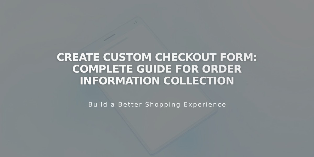 Create Custom Checkout Form: Complete Guide for Order Information Collection