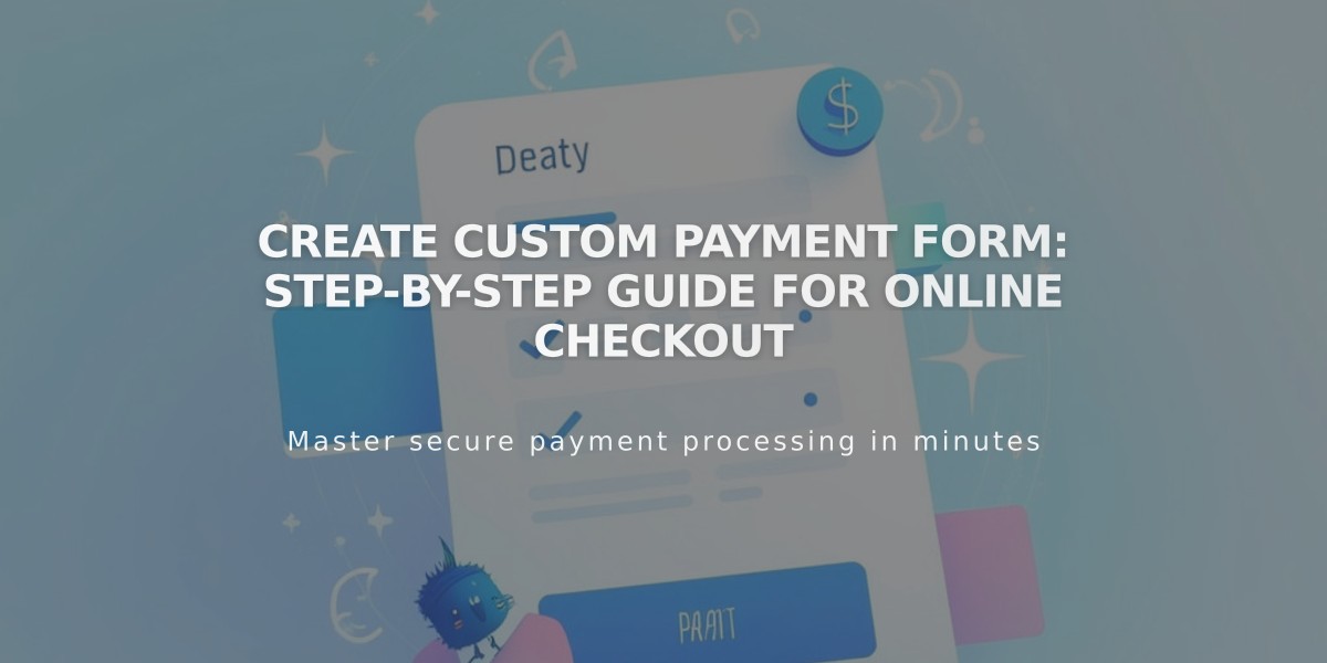 Create Custom Payment Form: Step-by-Step Guide for Online Checkout