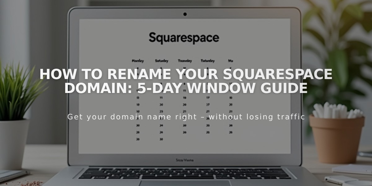 How to Rename Your Squarespace Domain: 5-Day Window Guide