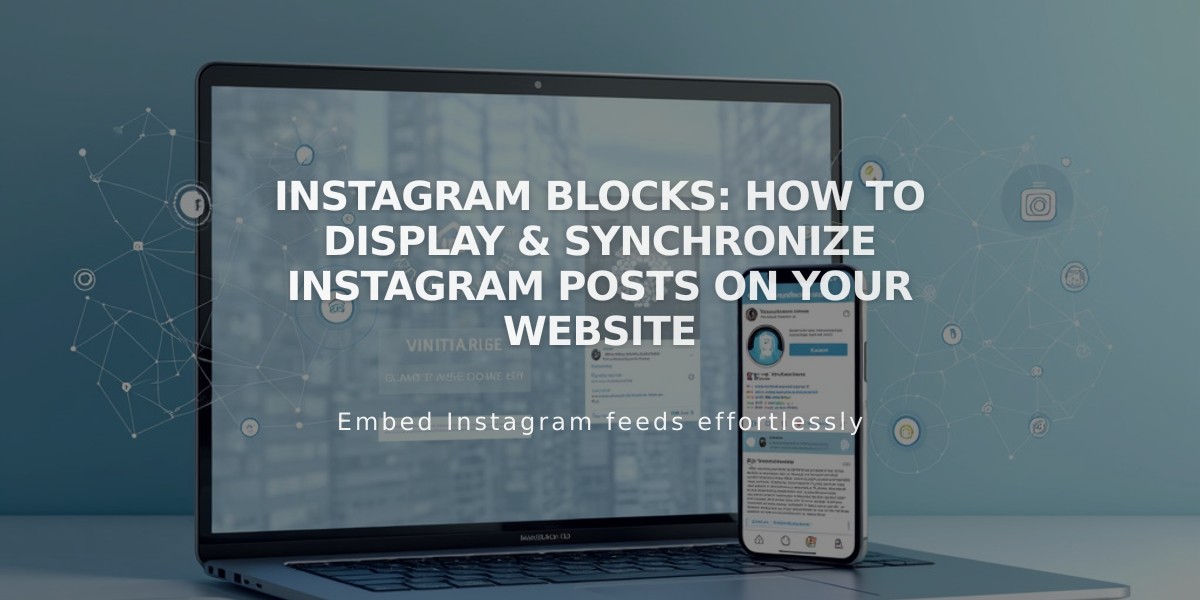 Instagram Blocks: How to Display & Synchronize Instagram Posts on Your Website