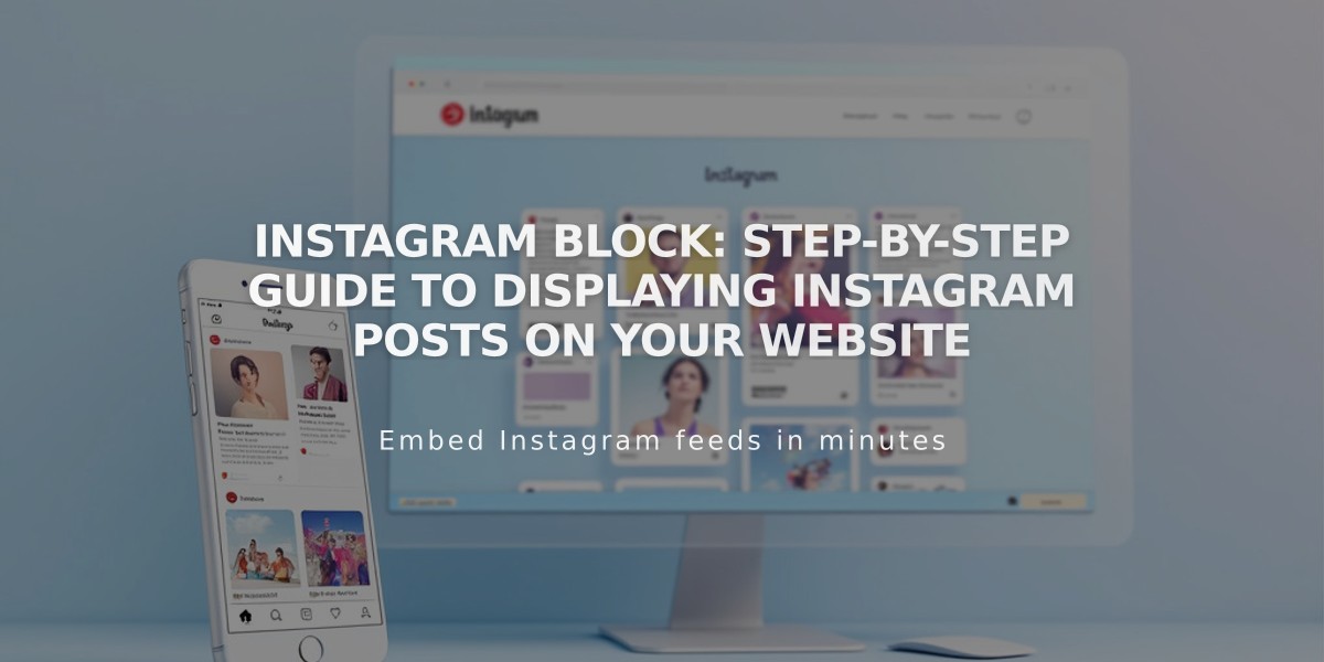 Instagram Block: Step-by-Step Guide to Displaying Instagram Posts on Your Website