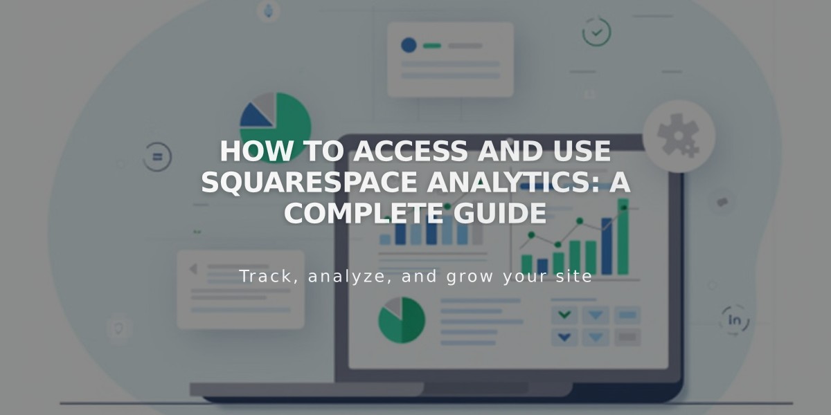 How to Access and Use Squarespace Analytics: A Complete Guide