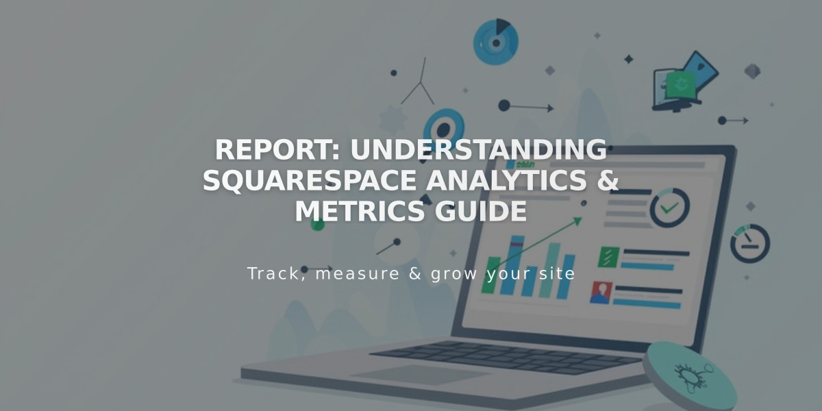 Report: Understanding Squarespace Analytics & Metrics Guide