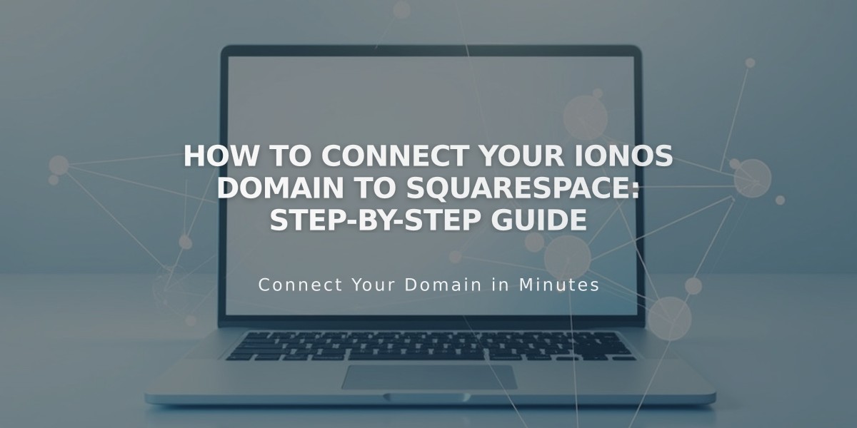 How to Connect Your IONOS Domain to Squarespace: Step-by-Step Guide