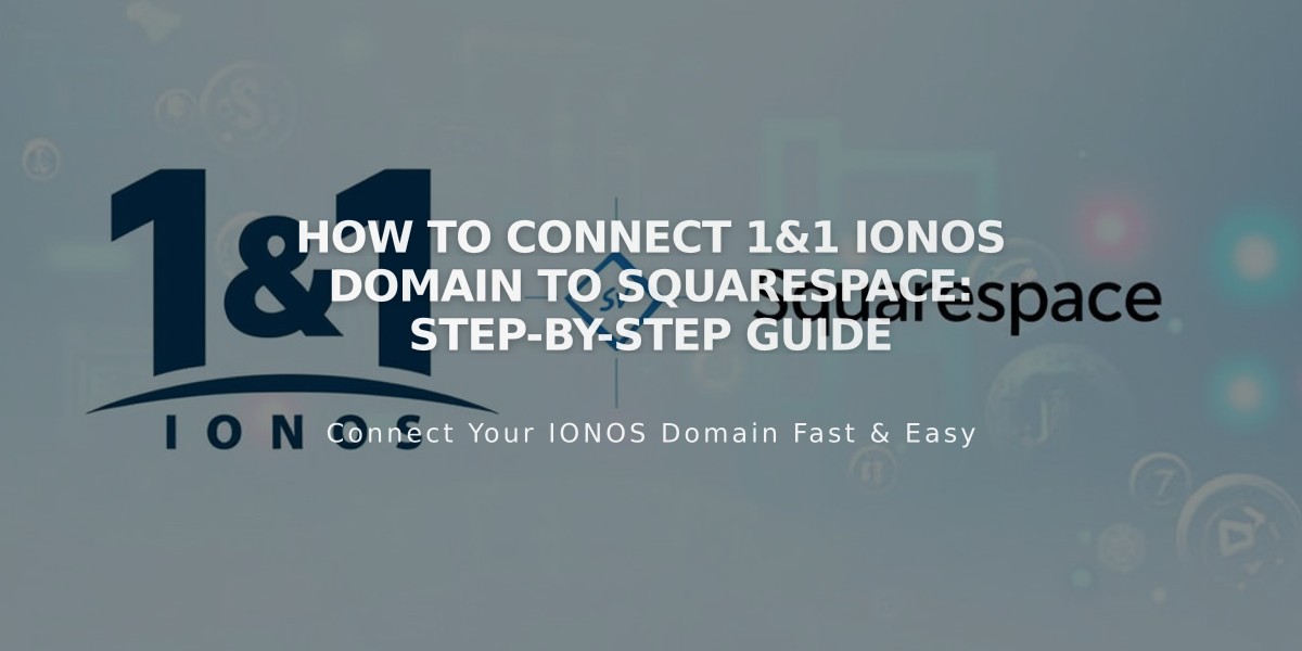 How to Connect 1&1 IONOS Domain to Squarespace: Step-by-Step Guide