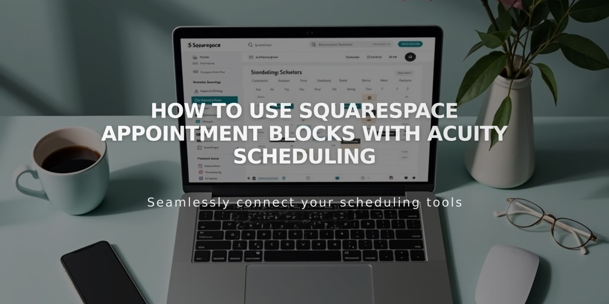 How to Use Squarespace Appointment Blocks with Acuity Scheduling