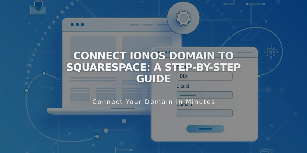 Connect IONOS Domain to Squarespace: A Step-by-Step Guide