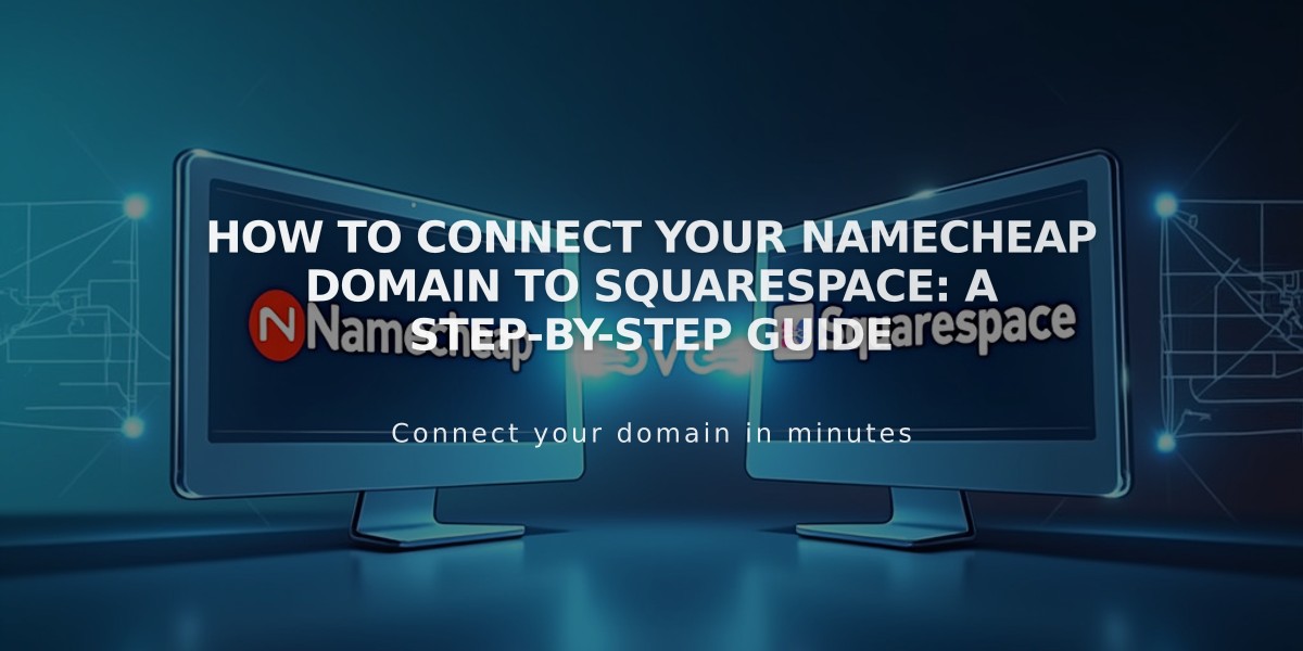 How to Connect Your Namecheap Domain to Squarespace: A Step-by-Step Guide