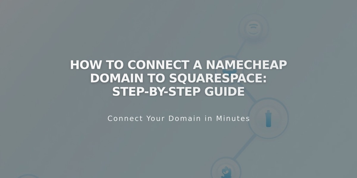 How to Connect a Namecheap Domain to Squarespace: Step-by-Step Guide