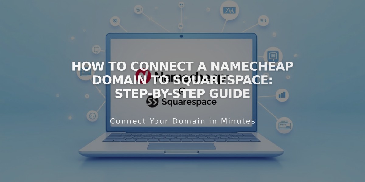 How to Connect a Namecheap Domain to Squarespace: Step-by-Step Guide