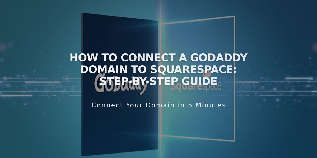 How to Connect a GoDaddy Domain to Squarespace: Step-by-Step Guide