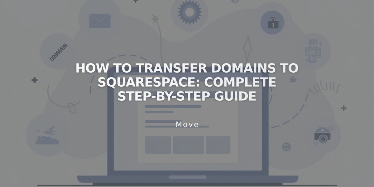 How to Transfer Domains to Squarespace: Complete Step-by-Step Guide