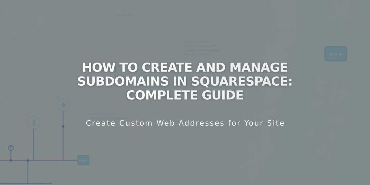 How to Create and Manage Subdomains in Squarespace: Complete Guide