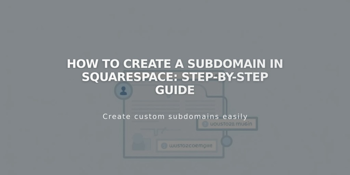 How to Create a Subdomain in Squarespace: Step-by-Step Guide