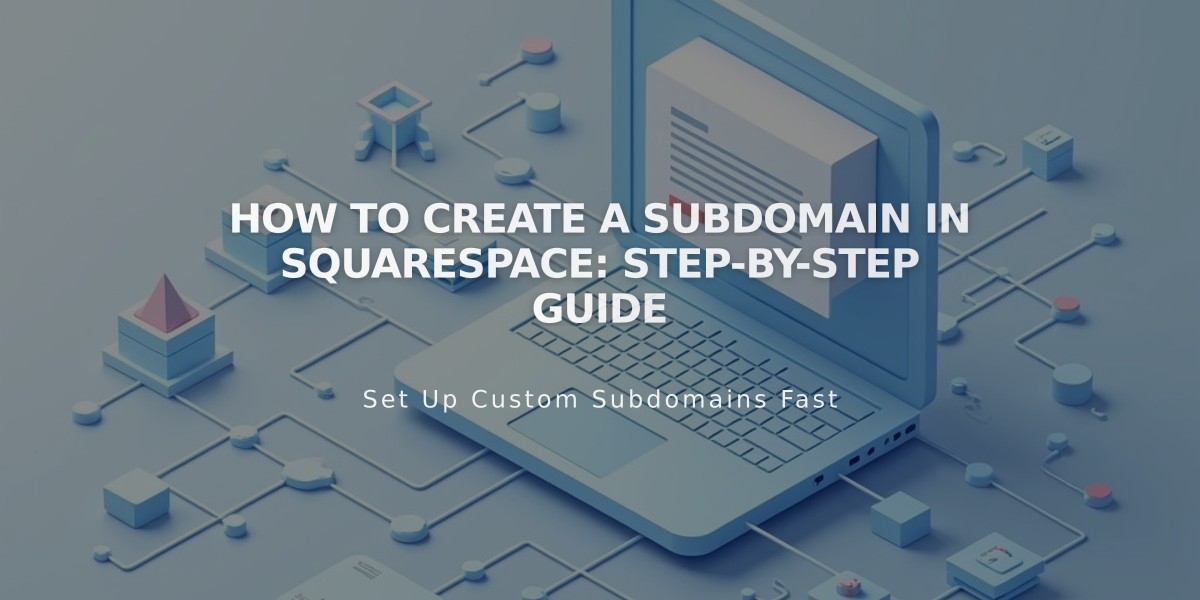 How to Create a Subdomain in Squarespace: Step-by-Step Guide