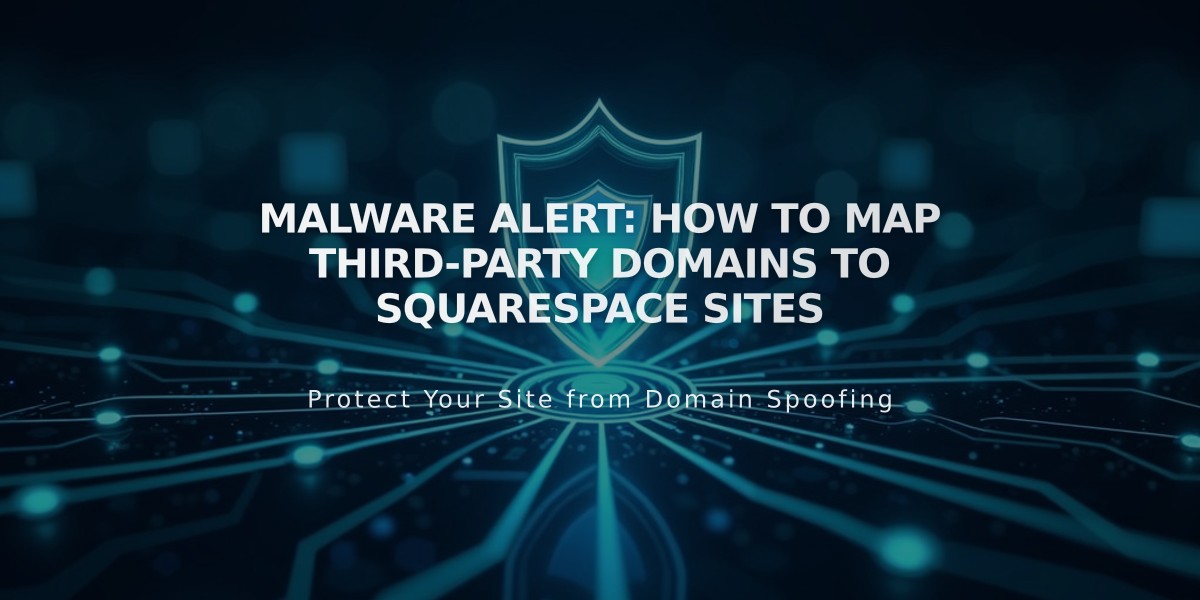 Malware Alert: How to Map Third-Party Domains to Squarespace Sites