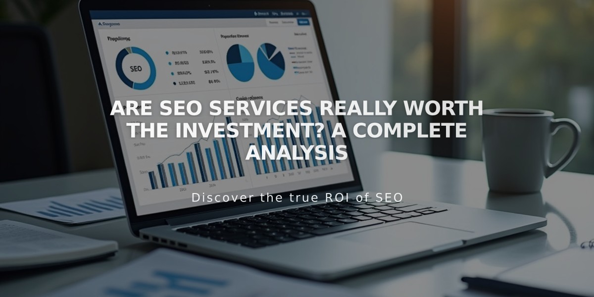 Are SEO Services Really Worth the Investment? A Complete Analysis