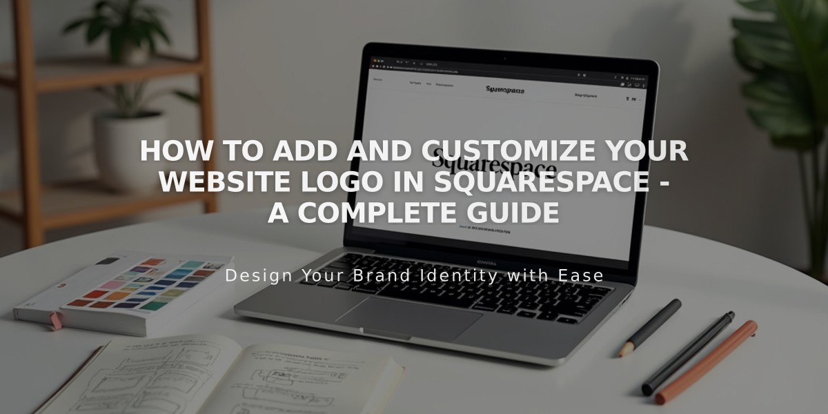 How to Add and Customize Your Website Logo in Squarespace - A Complete Guide