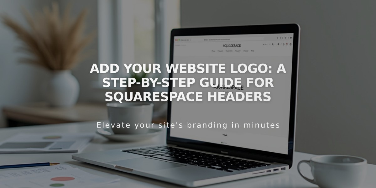 Add your Website Logo: A Step-by-Step Guide for Squarespace Headers