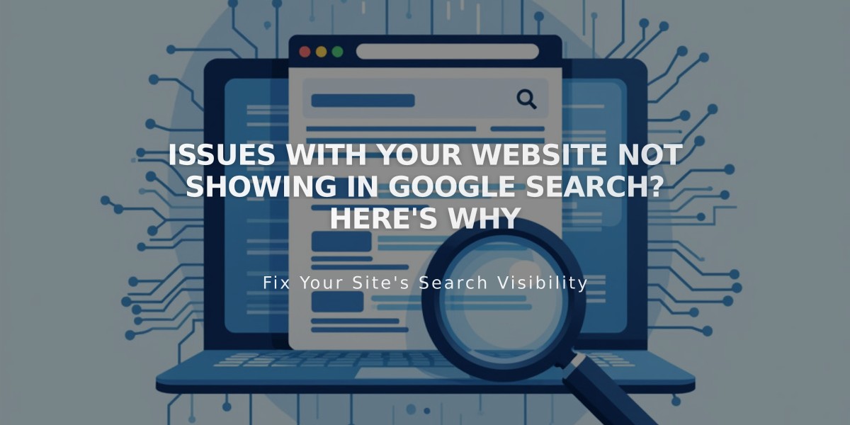 Issues with Your Website Not Showing in Google Search? Here's Why