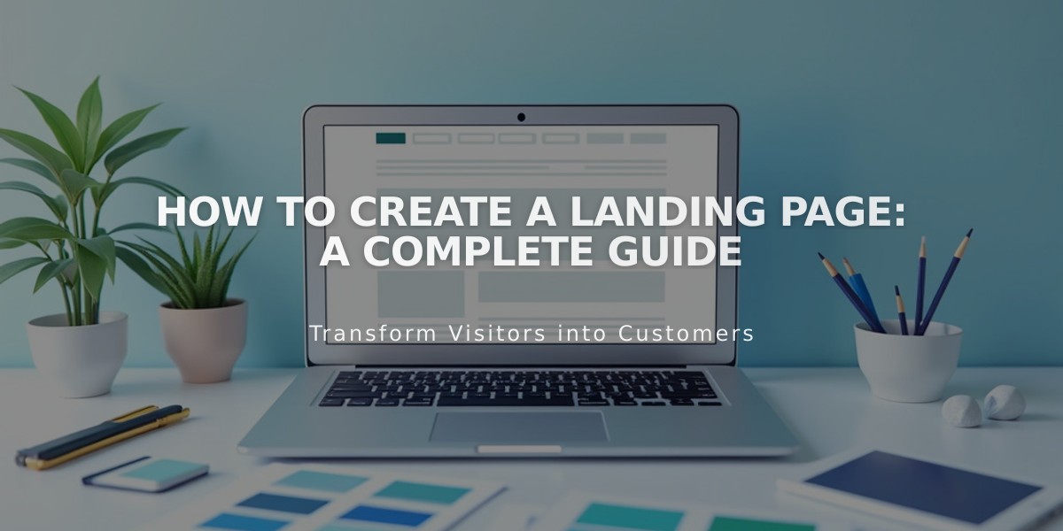 How to Create a Landing Page: A Complete Guide