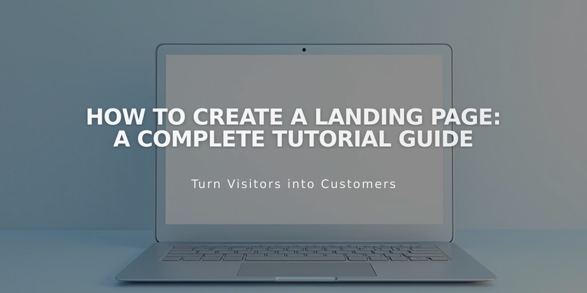 How to Create a Landing Page: A Complete Tutorial Guide