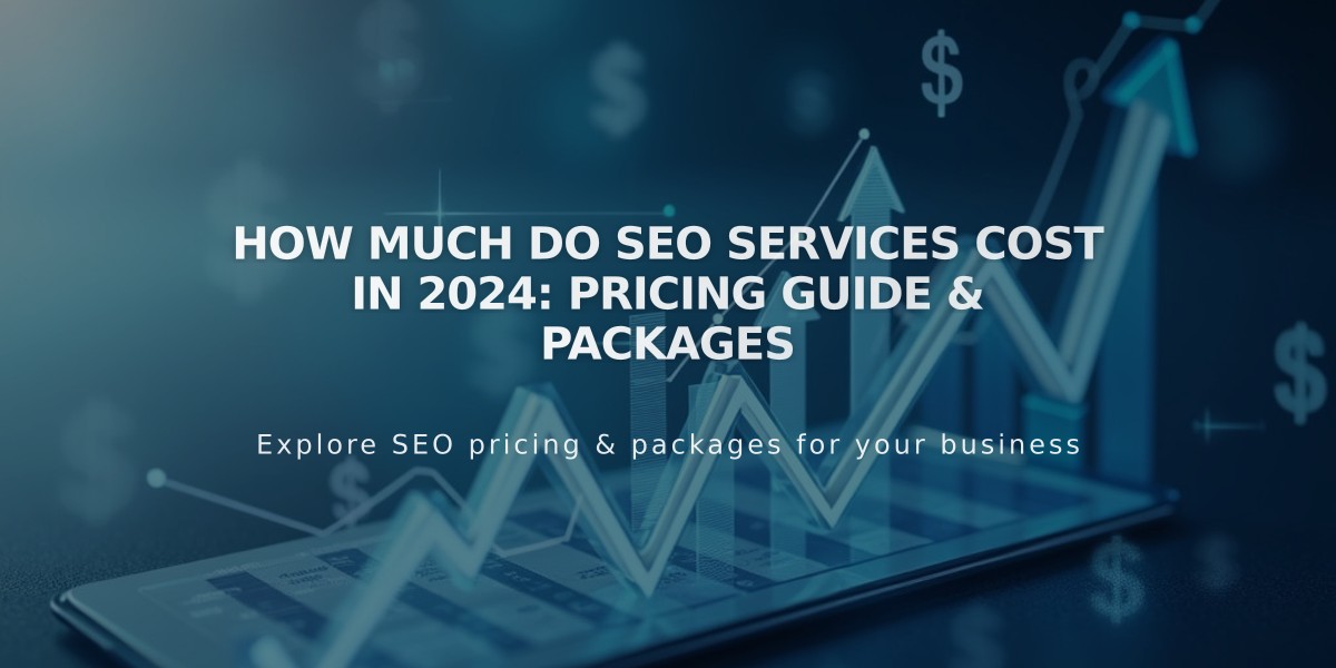 How Much Do SEO Services Cost in 2024: Pricing Guide & Packages