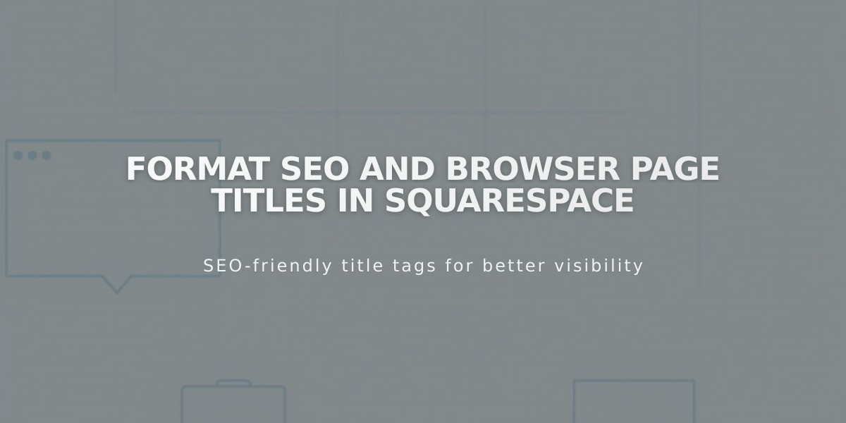 Format SEO and Browser Page Titles in Squarespace