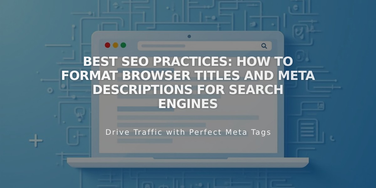 Best SEO Practices: How to Format Browser Titles and Meta Descriptions for Search Engines