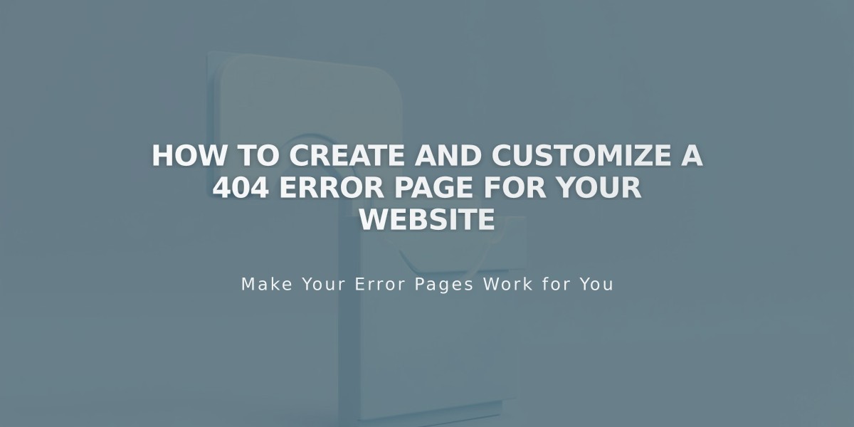 How to Create and Customize a 404 Error Page for Your Website