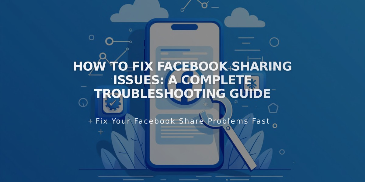 How to Fix Facebook Sharing Issues: A Complete Troubleshooting Guide