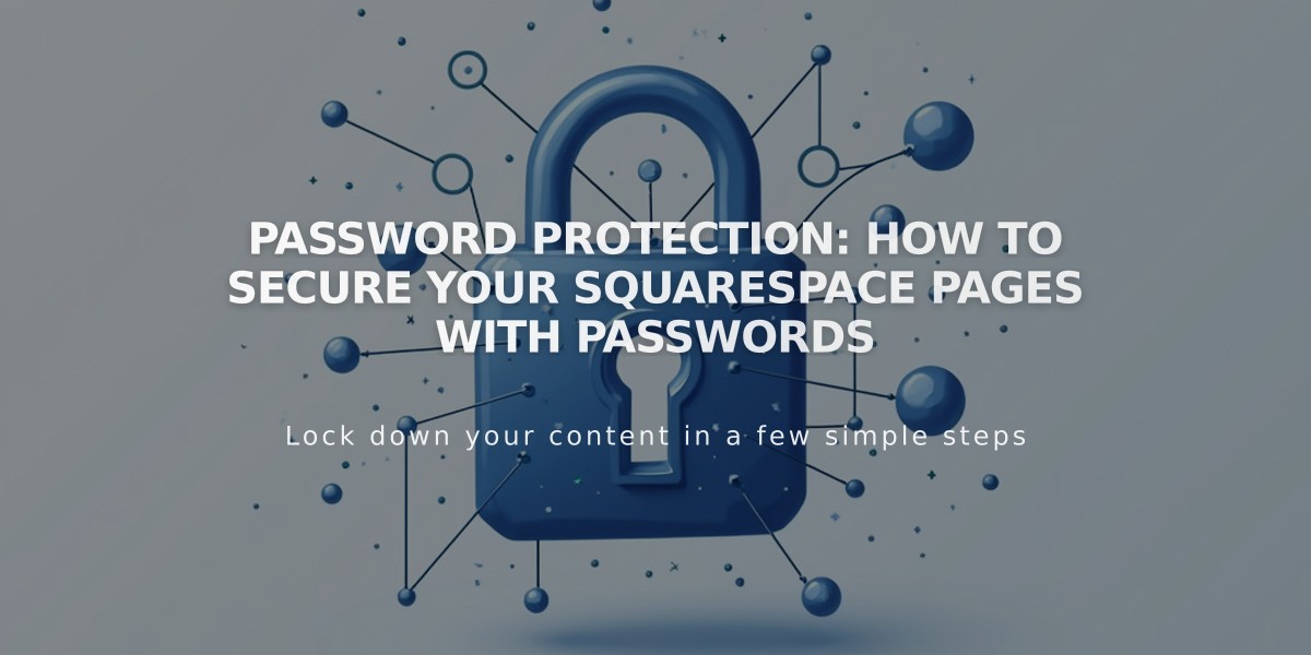 Password Protection: How to Secure Your Squarespace Pages With Passwords