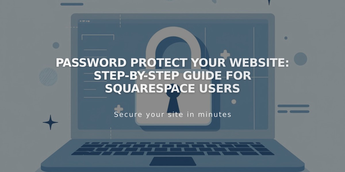 Password Protect Your Website: Step-by-Step Guide for Squarespace Users