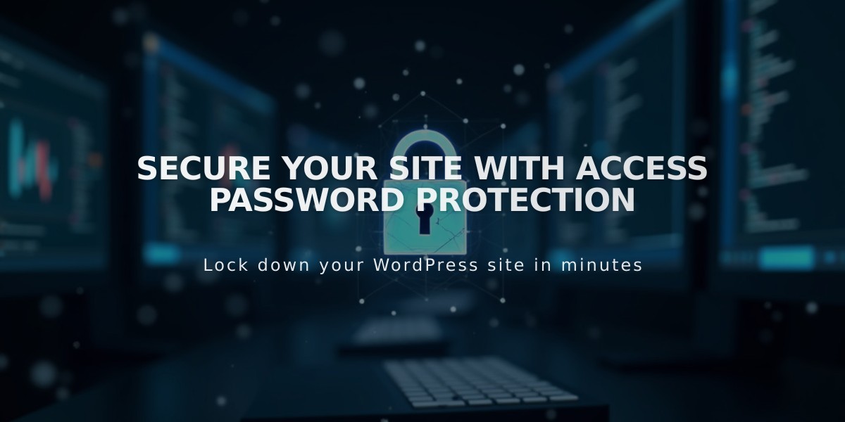 Secure Your Site with Access Password Protection