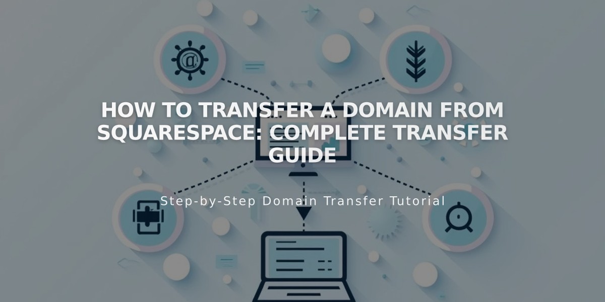 How to Transfer a Domain from Squarespace: Complete Transfer Guide