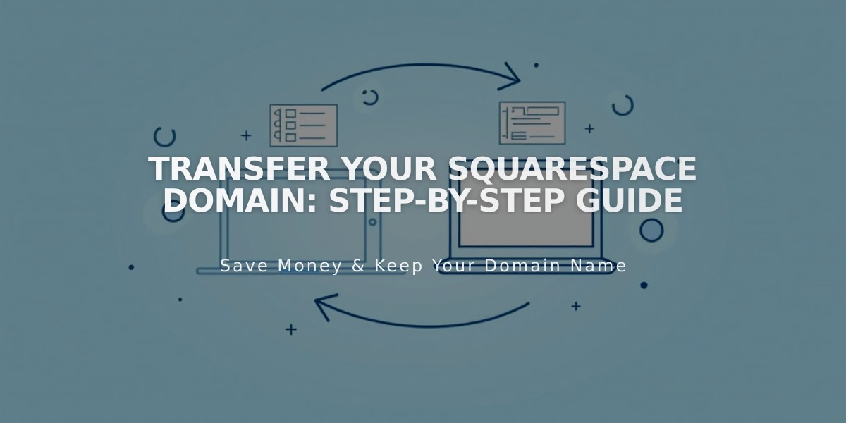 Transfer Your Squarespace Domain: Step-by-Step Guide