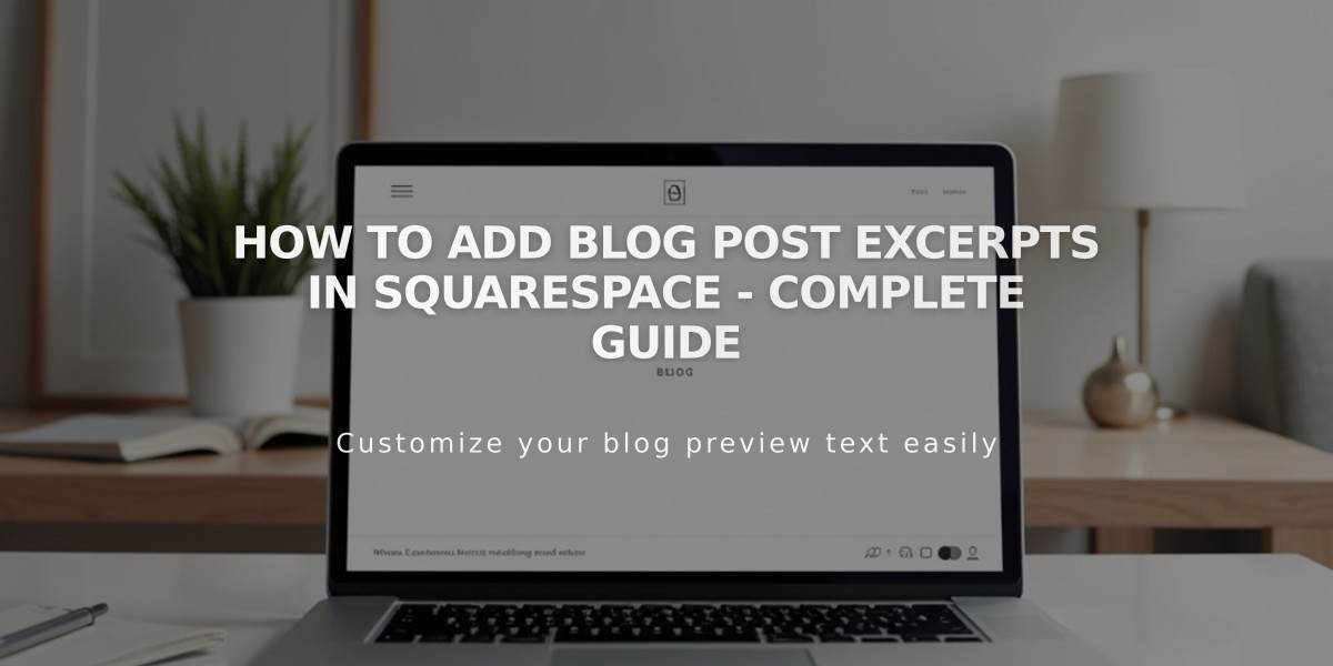 How to Add Blog Post Excerpts in Squarespace - Complete Guide