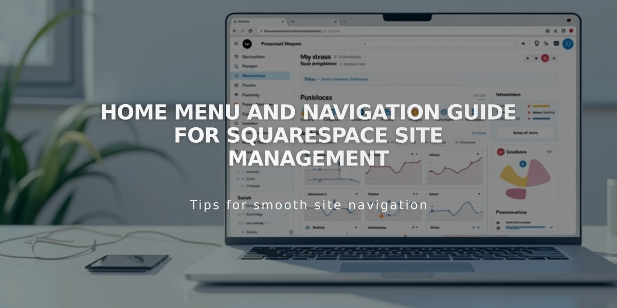 Home Menu and Navigation Guide for Squarespace Site Management