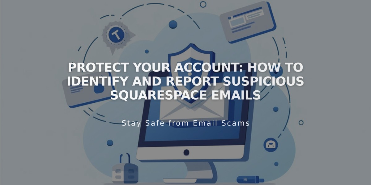 Protect Your Account: How to Identify and Report Suspicious Squarespace Emails