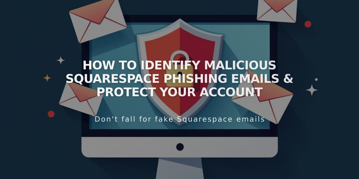 How to Identify Malicious Squarespace Phishing Emails & Protect Your Account