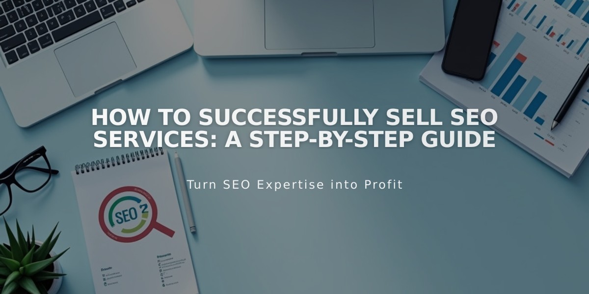 How to Successfully Sell SEO Services: A Step-by-Step Guide