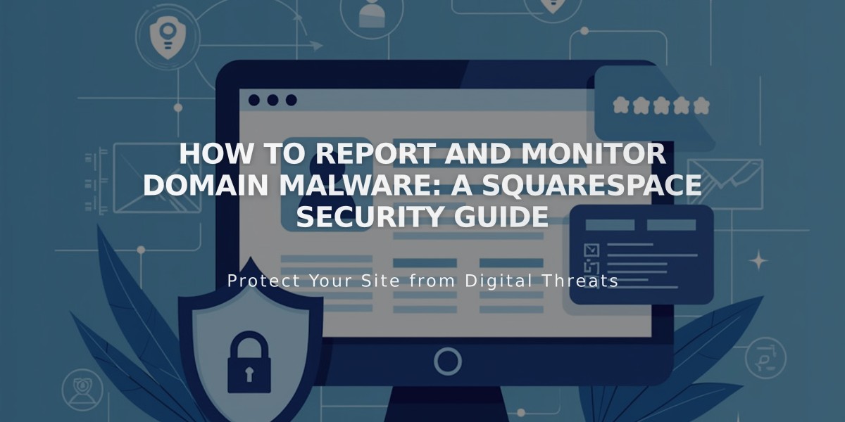 How to Report and Monitor Domain Malware: A Squarespace Security Guide